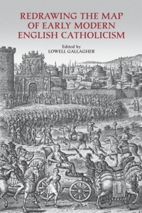 Cover image: Redrawing the Map of Early Modern English Catholicism 1st edition 9781442643123