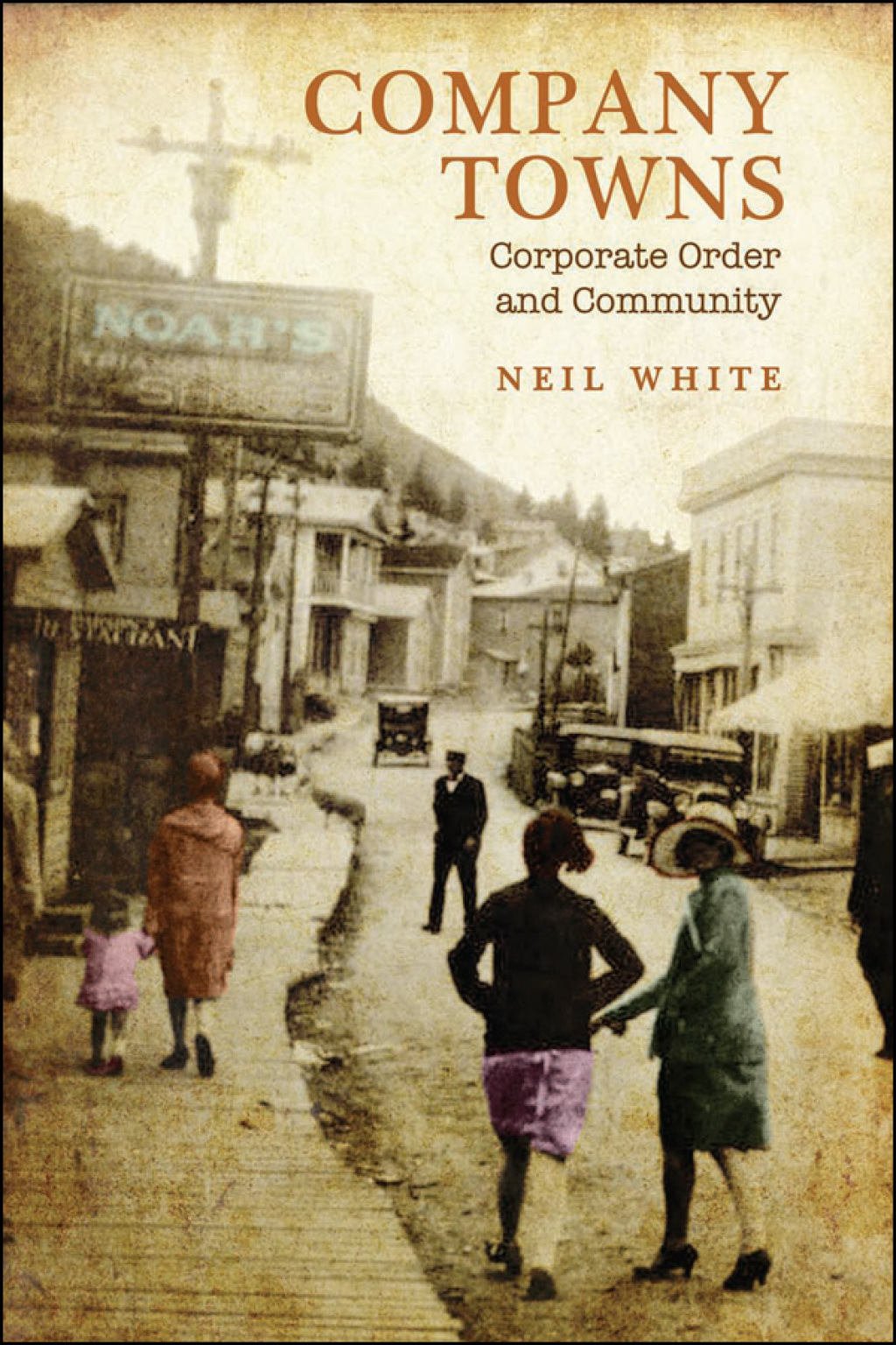 Company Towns Corporate Order and Community 1st Edition