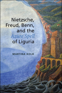 Cover image: Nietzsche, Freud, Benn, and the Azure Spell of Liguria 1st edition 9781442643291