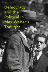 Cover image: Democracy & the Political in Max Weber's Thought 1st edition 9781442643369