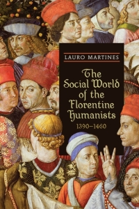 Cover image: The Social World of the Florentine Humanists, 1390-1460 1st edition 9781442611825