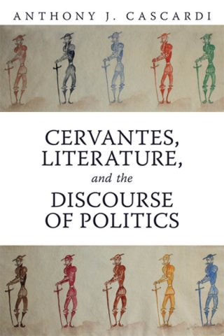 Cover image: Cervantes, Literature and the Discourse of Politics 1st edition 9781442612235