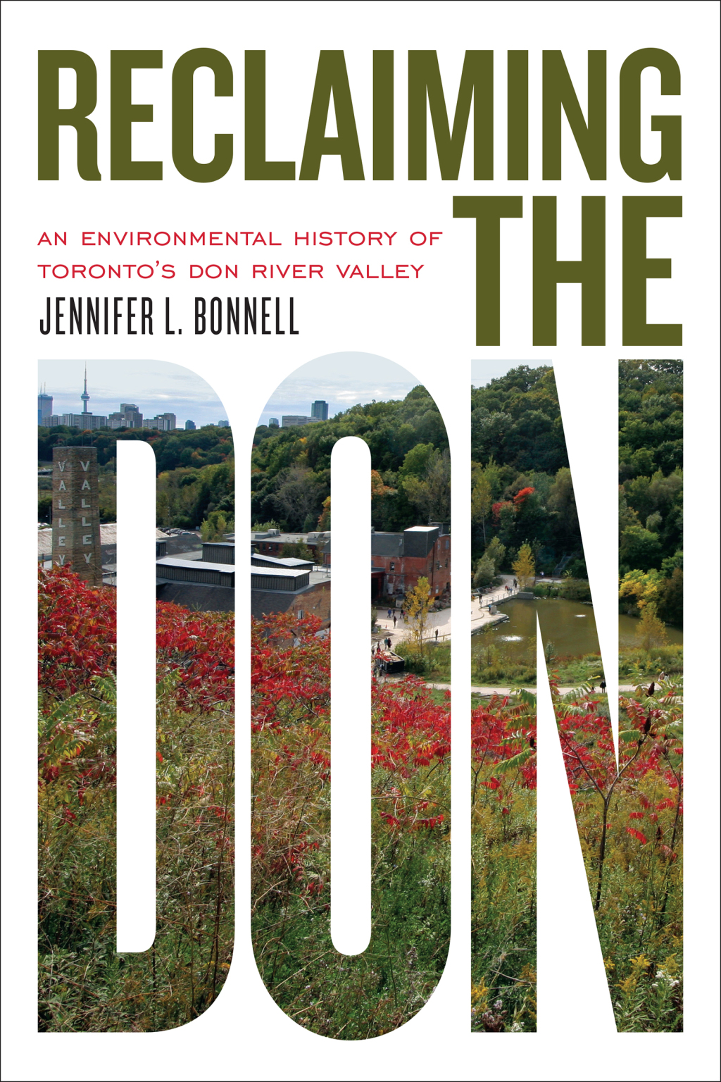 Reclaiming the Don An Environmental History of Toronto’s Don River Valley 1st Edition