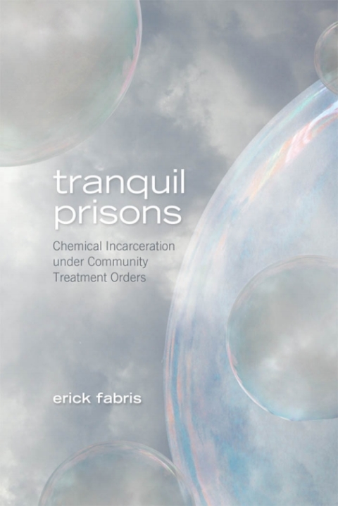 Tranquil Prisons: Mad Peoples Experiences of Chemical Incarceration Under Community Treatment Or5ders, 1st Edition - FULL INSTANT DOWNLOAD | PDF DOCX EPUB