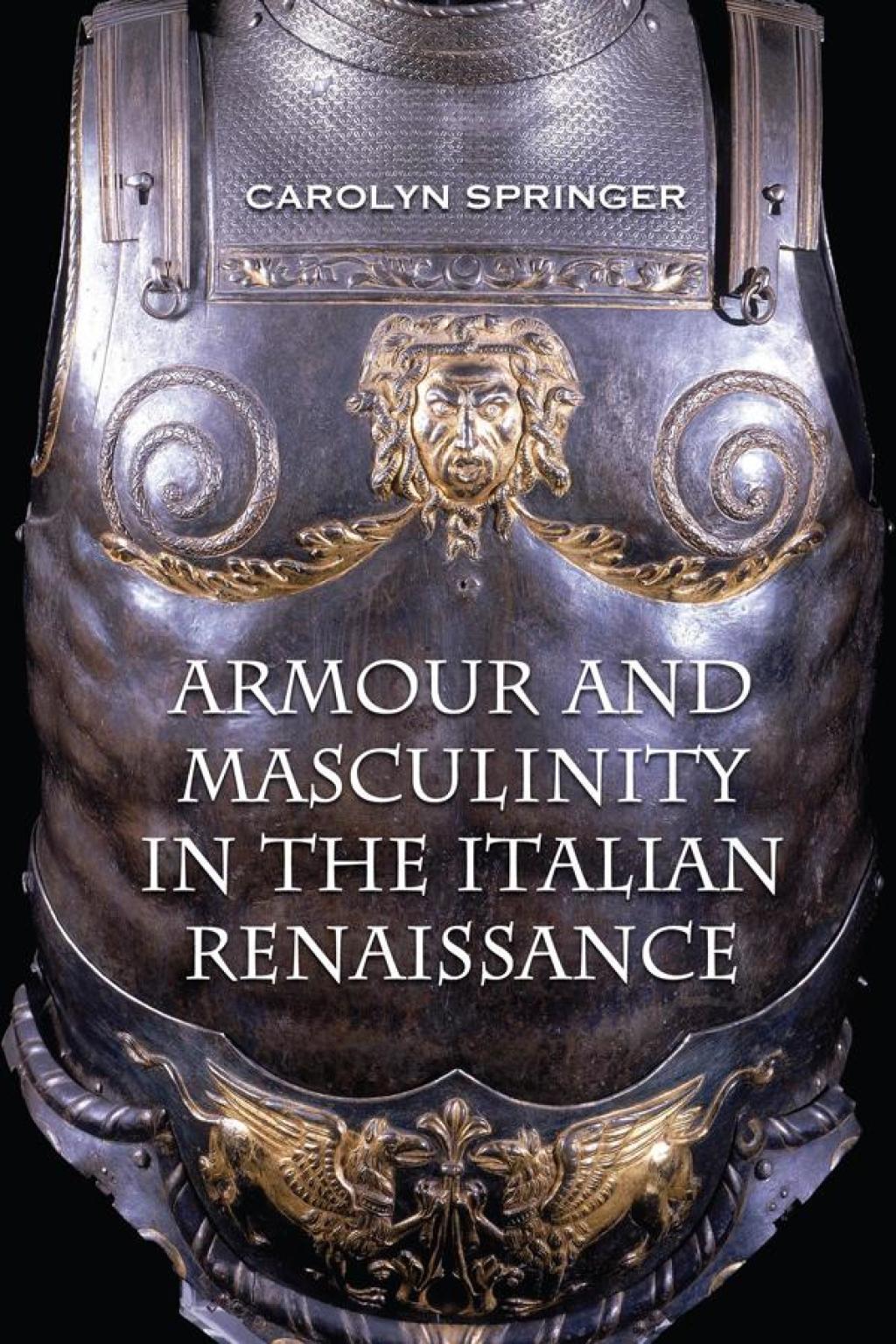 Armour and Masculinity in the Italian Renaissance 1st Edition