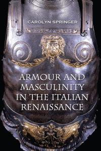 Cover image: Armour and Masculinity in the Italian Renaissance 1st edition 9781442626171