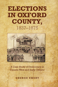 Cover image: Elections in Oxford County, 1837-1875 1st edition 9781442644045