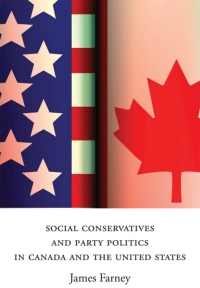Cover image: Social Conservatives and Party Politics in Canada and the United States 1st edition 9781442612600