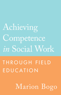 Cover image: Achieving Competence in Social Work through Field Education 1st edition 9780802095343