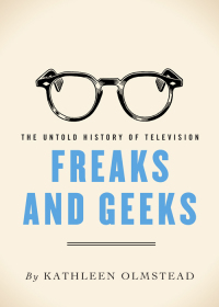 Cover image: Freaks And Geeks 9781443412094