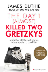 Cover image: The Day I (Almost) Killed Two Gretzkys 9781443427890
