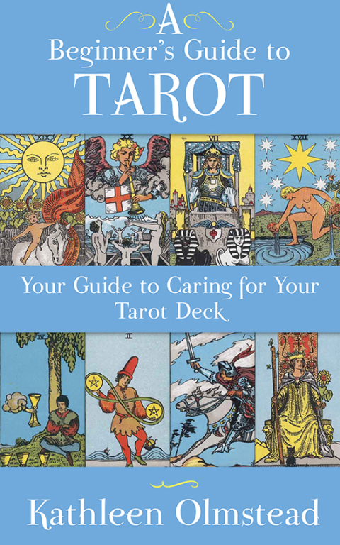 A Beginner's Guide To Tarot: Your Guide To Caring For Your Tarot Deck - FULL INSTANT DOWNLOAD | PDF DOCX EPUB