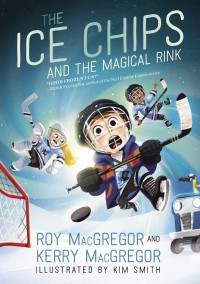 Cover image: The Ice Chips and the Magical Rink 9781443452304