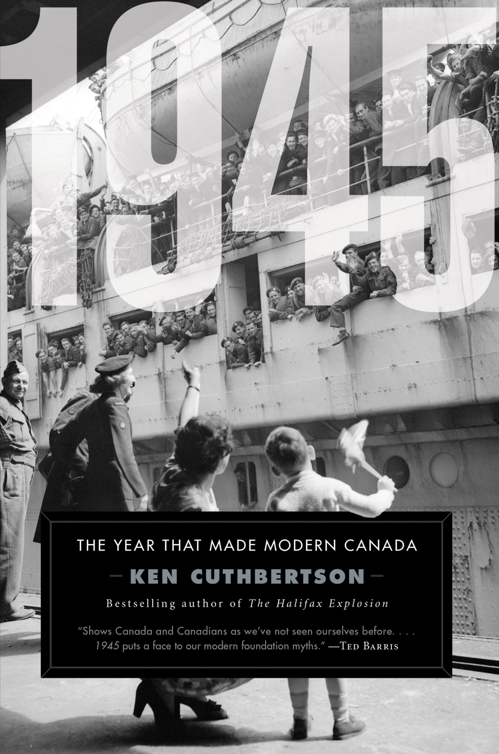 1945 The Year That Made Modern Canada