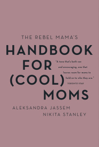 Cover image: The Rebel Mama's Handbook for (Cool) Moms 9781443461405