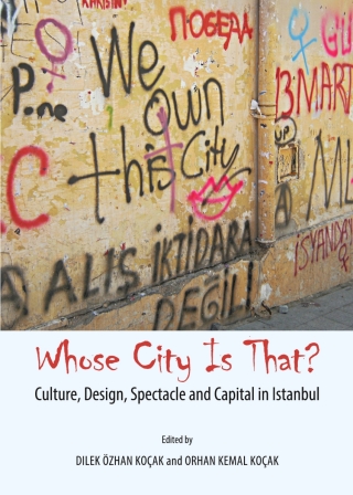 Cover image: Whose City Is That? Culture, Design, Spectacle and Capital in Istanbul 1st edition 9781443860437