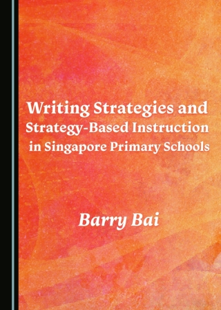 Cover image: Writing Strategies and Strategy-Based Instruction in Singapore Primary Schools 1st edition 9781443885959