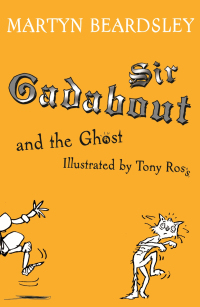 Cover image: Sir Gadabout and the Ghost 9781444009378