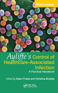 Cover image: Ayliffe's Control of Healthcare-Associated Infection 5th edition 9781032134529