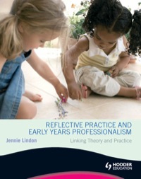 Cover image: Reflective Practice and Early Years Professionalism                   Linking Theory and Practice