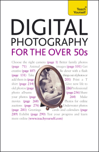 Cover image: Digital Photography For The Over 50s: Teach Yourself 2nd edition 9781444129243
