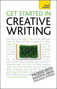 Cover image: Get Started In Creative Writing: Teach Yourself 9781444103182