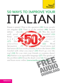 Cover image: 50 Ways to Improve your Italian: Teach Yourself 9781444132304