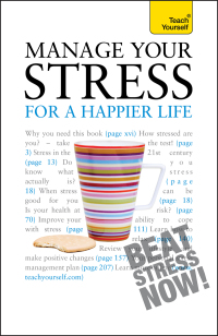 Cover image: Manage Your Stress for a Happier Life: Teach Yourself 9781444107418