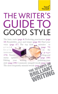 Cover image: The Rules of Good Style: Teach Yourself Ebook                         A Practical Guide for 21st Century Writers 9781444139686
