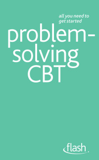 Cover image: Problem Solving Cognitive Behavioural Therapy: Flash 9781444140835