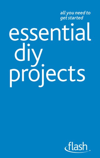 Cover image: Essential DIY Projects: Flash 9781444141061