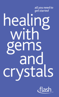 Cover image: Healing with Gems and Crystals: Flash 9781444141412