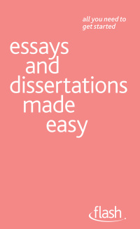 Cover image: Essays and Dissertations Made Easy: Flash 9781444141504