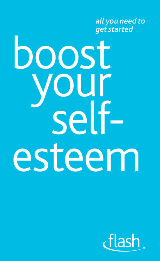 Cover image: Boost Your Self-Esteem: Flash 9781444128956