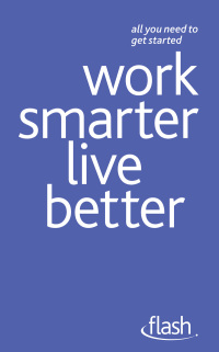 Cover image: Work Smarter Live Better: Flash 9781444141658