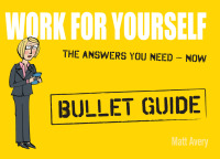 Cover image: Work for Yourself: Bullet Guides 9781444134988