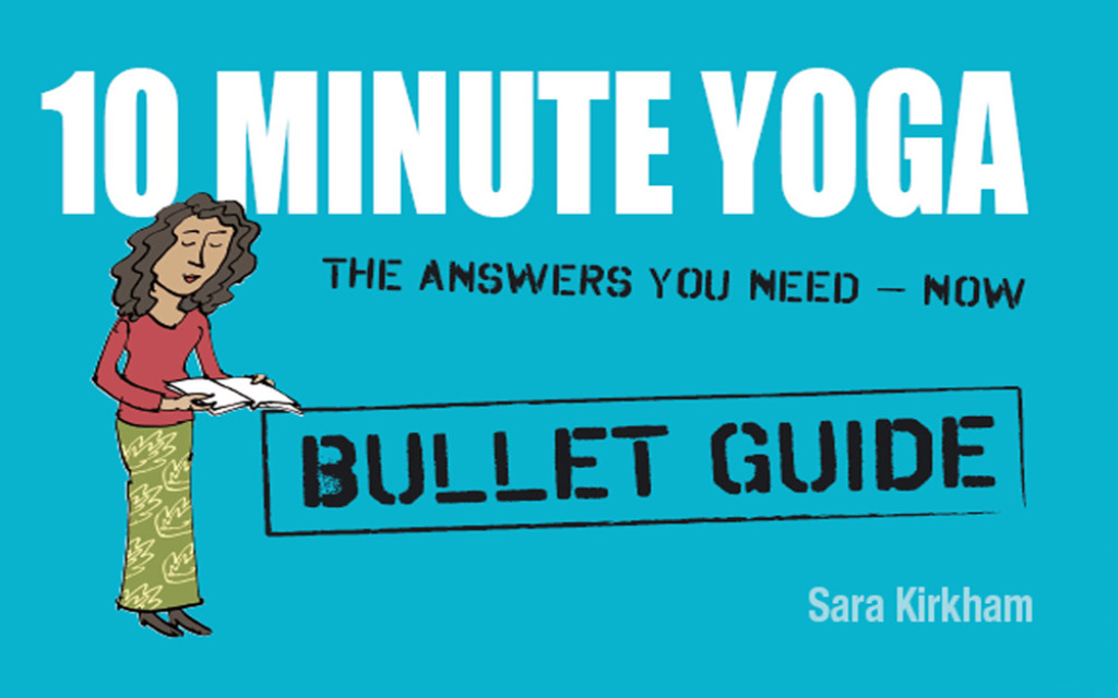 10 Minute Yoga: Bullet Guides