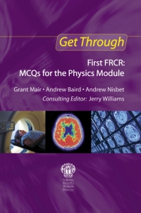Imagen de portada: Get Through First FRCR: MCQs for the Physics Module 1st edition 9781853159510