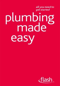 Cover image: Plumbing Made Easy: Flash 9781444157192