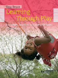 Cover image: Learning Through Play, 2nd Edition  For Babies, Toddlers and Young Children 2nd edition 9781444169713