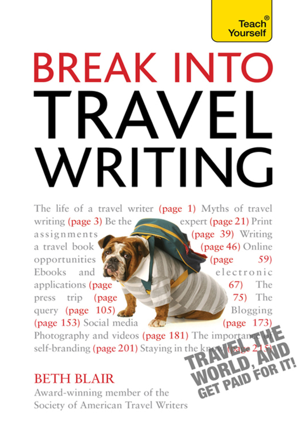 Break Into Travel Writing How to write engaging and vivid travel writing and journalism