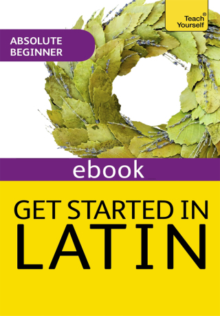 Cover image: Get Started in Latin Absolute Beginner Course 4th edition 9781444174786