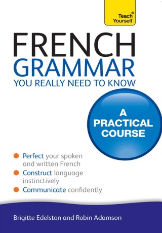 Cover image: French Grammar You Really Need To Know: Teach Yourself 9781444179453