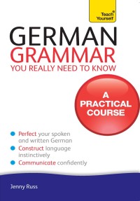 Cover image: German Grammar You Really Need To Know: Teach Yourself 9781444179491