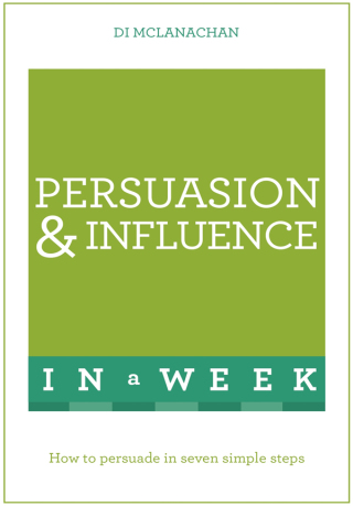 Cover image: Persuasion And Influence In A Week 9781444182729