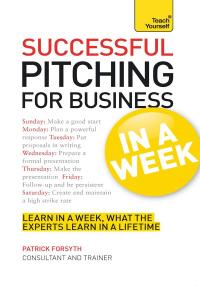 Cover image: Successful Pitching For Business In A Week: Teach Yourself 9781444184013