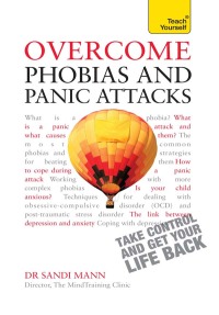 Cover image: Overcome Phobias and Panic Attacks: Teach Yourself 9781444190915