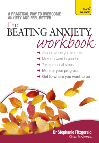 Cover image: The Beating Anxiety Workbook: Teach Yourself 9781444196061