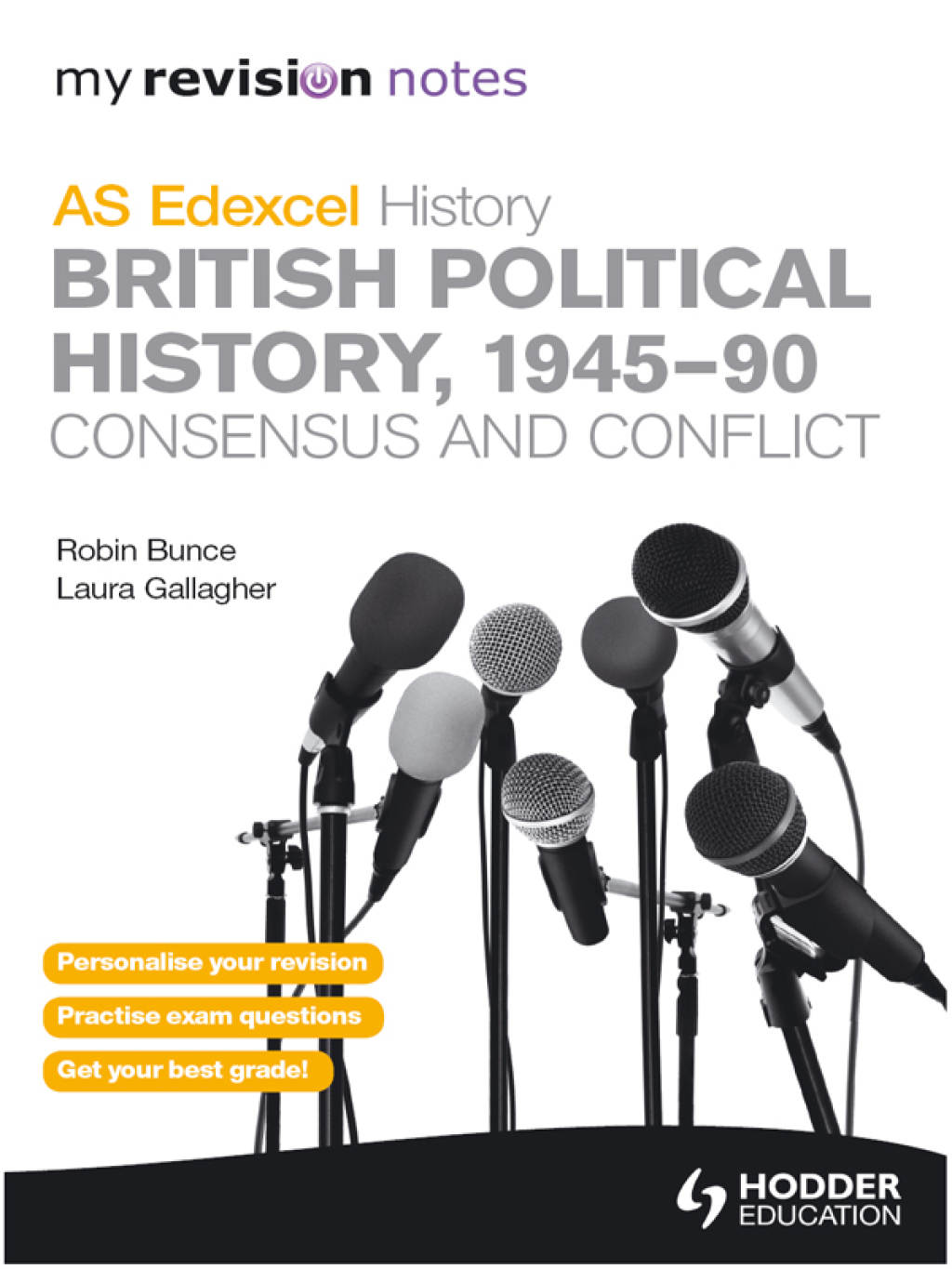 My Revision Notes Edexcel AS History: British Political History, 1945-90: Consensus and Conflict