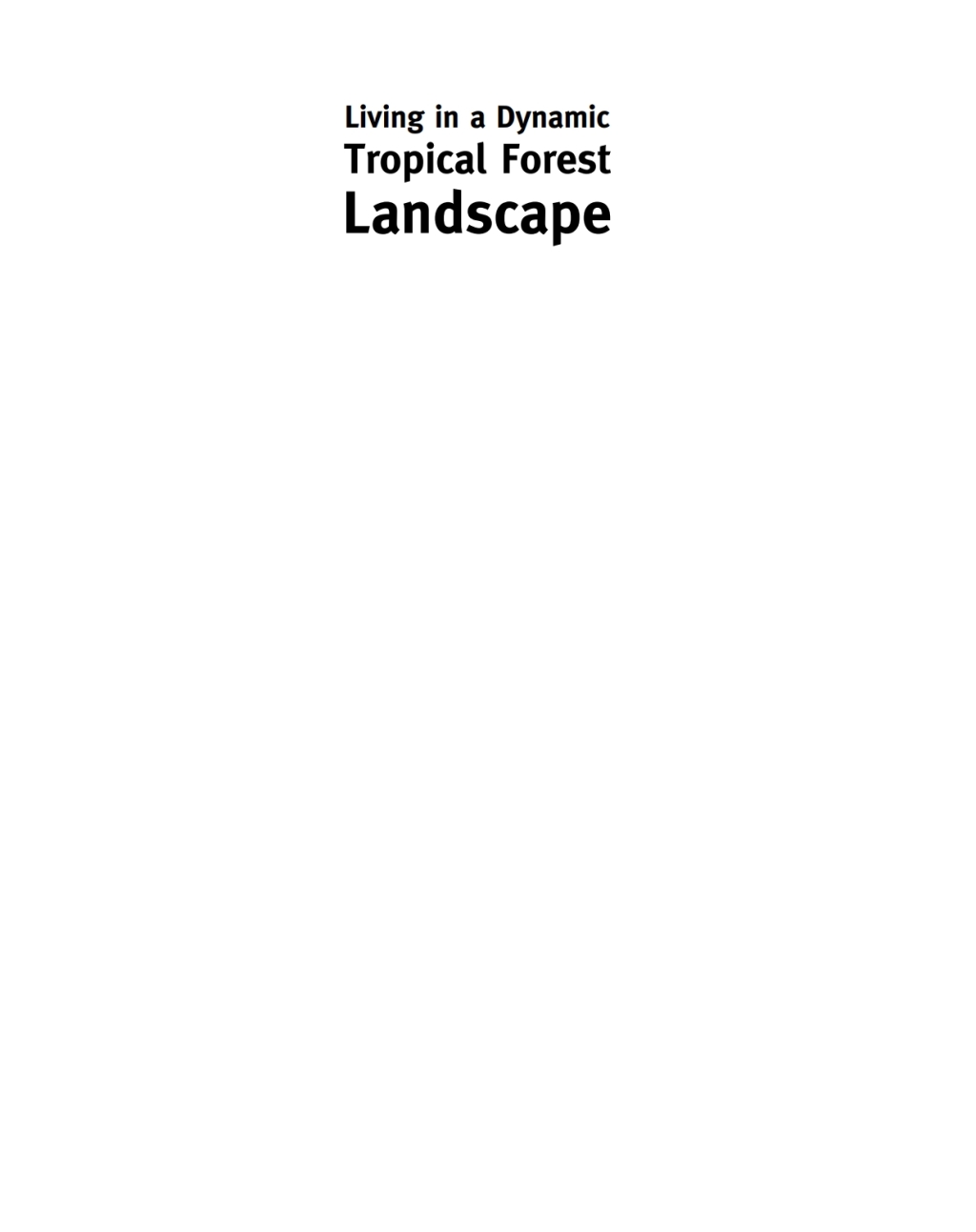 Living in a Dynamic Tropical Forest Landscape 1st Edition